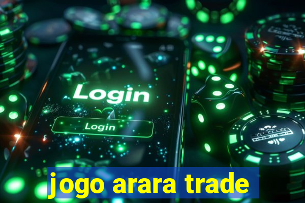 jogo arara trade